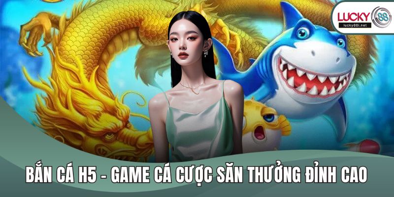 Bắn cá H5
